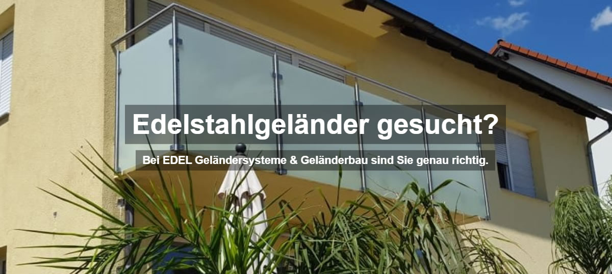 Edelstahlgeländer Oberderdingen EDEL Geländersysteme ✔ Geländerbau, Balkongeländer